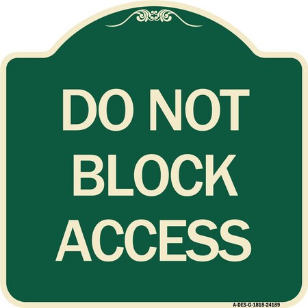 Signmission Do Not Block Access Heavy-Gauge Aluminum Architectural Sign, 18" H, G-1818-24189 A-DES-G-1818-24189